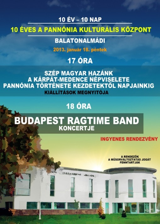 10 év - 10 nap  - 10 év - 10 nap - 10 éves a Pannónia Kulturális Központ